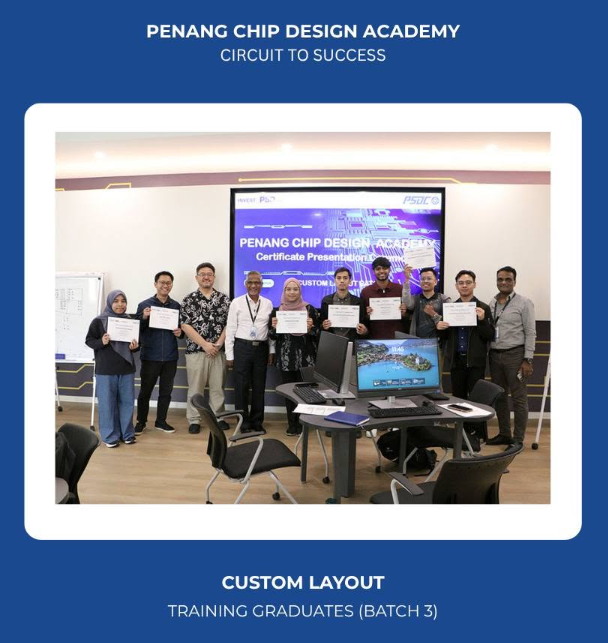 PSDC Penang Chip Design Academy custom layout training graduates, batch 3